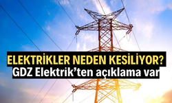 Elektrikler neden kesiliyor? GDZ Elektrik’ten açıklama var