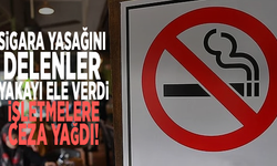 Sigara yasağını delenler yakayı ele verdi: İşletmelere ceza yağdı