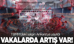 TBMM'deki salgın Ankara'ya yayıldı