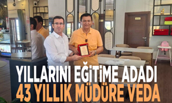 Yıllarını eğitime adadı: 43 yıllık müdüre veda