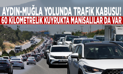 Aydın-Muğla yolunda trafik kabusu! 60 kilometrelik kuyrukta Manisalılar da var