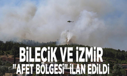 Bilecik ve İzmir "afet bölgesi" ilan edildi