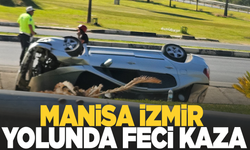 Manisa İzmir yolunda kaza
