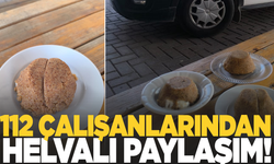 112 çalışanlarından helvalı paylaşım