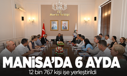 Manisa’da 6 ayda 12 bin 767 kişi işe yerleştirildi