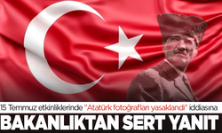 15 Temmuz'da  "Atatürk fotoğrafları yasaklandı" iddiasına bakanlıktan sert yanıt