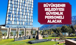 Manisa Büyükşehir Belediyesi Güvenlik Personeli Alımı Yapacak