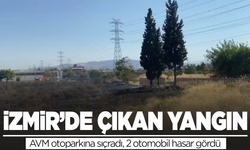 İzmir’de çıkan yangın AVM otoparkına sıçradı