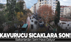 Manisa’da Kavurucu Sıcaklıklar Sona Eriyor: Balkanlardan Serin Hava Geliyor