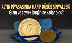 Altın piyasasında hafif düşüş sinyalleri