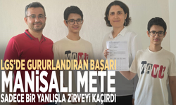 LGS’de gururlandıran başarı: Manisalı Mete sadece bir yanlışla zirveyi kaçırdı