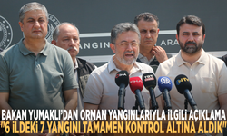 Bakan Yumaklı’dan orman yangınlarıyla ilgili açıklama: "6 ildeki 7 yangını tamamen kontrol altına aldık"