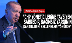 Cumhurbaşkanı Erdoğan: "CHP yöneticilerine tavsiyem sabredip, bağımsız yargının kararlarını beklemeleri yönünde"