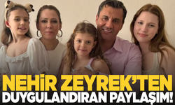 Nehir Zeyrek’ten Duygulandıran Paylaşım: “Seni Çok Özledim Baba…”