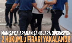 Manisa'da aranan şahıslara operasyon: 2 hükümlü firari yakalandı