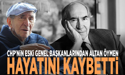 CHP'nin eski genel başkanlarından Altan Öymen hayatını kaybetti