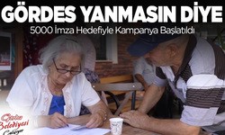 Gördes Yanmasın Diye 5000 İmza Hedefiyle Kampanya Başlatıldı