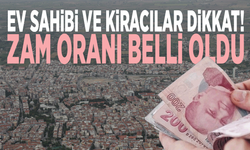 Ev sahibi ve kiracılar dikkat! Zam oranı belli oldu