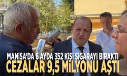 Manisa’da 6 ayda 352 kişi sigarayı bıraktı: Cezalar 9,5 milyonu aştı