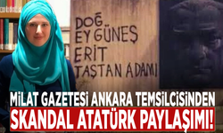 Milat gazetesi Ankara temsilcisinden skandal Atatürk paylaşımı!