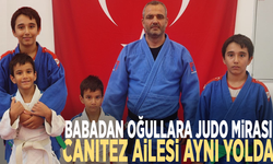 Babadan oğullara judo mirası: Canıtez ailesi aynı yolda