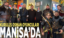 Kuruluş Osman oyuncuları Manisa’da