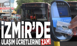 İzmir’de ulaşım ücretlerine zam!