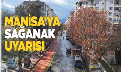 Manisa'ya sağanak uyarısı