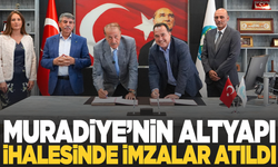 Muradiye'nin altyapı ihalesinde imzalar atıldı