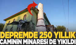 250 Yıllık caminin minaresi de yıkıldı