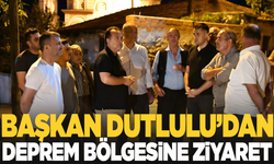 Başkan Dutlulu'dan Deprem Bölgesine Ziyaret