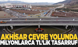 Akhisar çevre yolunda milyonlarca TL'lik tasarruf