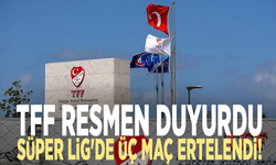 TFF resmen duyurdu: Süper Lig'de üç maç ertelendi!