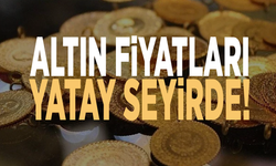 Altın fiyatları yatay seyirde!