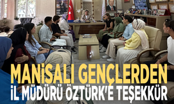 Manisalı gençlerden İl Müdürü Öztürk'e teşekkür