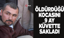 Öldürdüğü kocasını 9 ay küvette saklayan cezaevi firarisi kadın Konya’da yakalandı