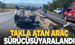 Takla atan araç sürücüsü yaralandı