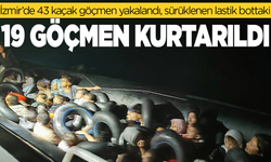 İzmir’de 43 kaçak göçmen yakalandı, sürüklenen lastik bottaki 19 göçmen de kurtarıldı