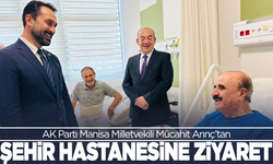 AK Parti Manisa Milletvekili Mücahit Arınç’tan Şehir Hastanesi Ziyareti