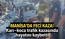 Karı-koca trafik kazasında hayatını kaybetti