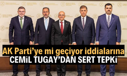 AK Parti’ye mi geçiyor iddialarına Cemil Tugay’dan sert tepki