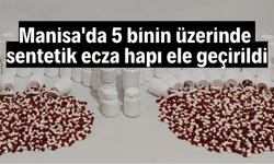 Manisa'da 5 binin üzerinde sentetik ecza hapı ele geçirildi