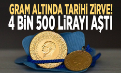 Gram altında tarihi zirve! 4 bin 500 lirayı aştı