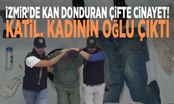 İzmir’de kan donduran çifte cinayet! Katil, kadının oğlu çıktı