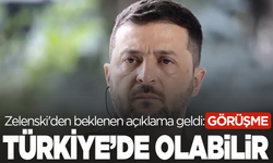 Zelenski'den beklenen açıklama geldi: Putin ile görüşme Türkiye'de olabilir