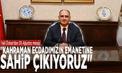 Vali Özkan’dan 30 Ağustos mesajı:  "Kahraman ecdadımızın emanetine sahip çıkıyoruz"