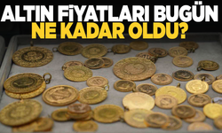 Gram, çeyrek, yarım, altın bugün ne kadar oldu?