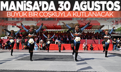 Manisa’da 30 Ağustos Zafer Bayramı 103. Yıl Dönümü Kutlanacak