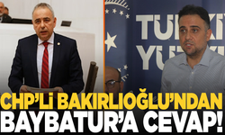 CHP'li Bakırlıoğlu'ndan Baybatur'a cevap