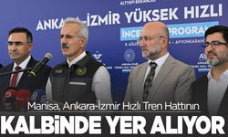 Manisa, Yüksek Hızlı Trenle Türkiye’nin Lojistik Ağında Stratejik Nokta Olacak